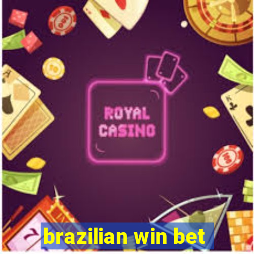 brazilian win bet